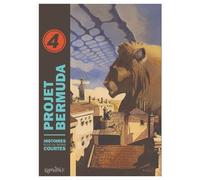Projet Bermuda - Tome 4 - Histoires Plus Ou Moins Courtes