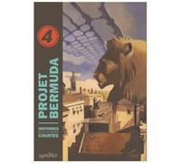 Projet Bermuda - Tome 4 - Histoires Plus Ou Moins Courtes