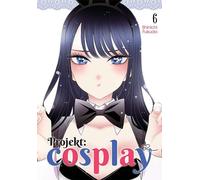Projet : cosplay. Volume 6