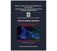 Projet De Barrage Grand Inga - Réfutation Des Arguments Des Activistes-Opposants * Ses Enjeux Cachés * Solutions Afrocentrées
