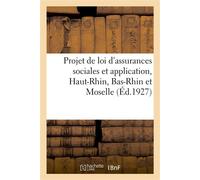 Projet de loi d'assurances sociales et application dans le Haut-Rhin, Bas-Rhin et Moselle - Anonyme - Hachette Bnf - broché - Livre
