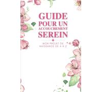 Projet de naissance à remplir: Guide pour un accouchement serein