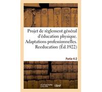 Projet De Règlement Général D'éducation Physique. Partie 4-2