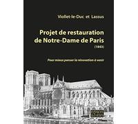 Projet de restauration de Notre-Dame de Paris (1843): Pour mieux penser la rénovation à venir