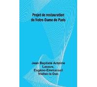 Projet De Restauration De Notre-Dame De Paris