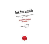 Projet de vie au domicile pour les personnes en état de conscience altérée après un coma. Perspective utopique ou réaliste ? Regards croisés des familles et des professionnels - Anne Boissel - Champ S
