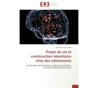 Projet de vie et construction identitaire chez des adolescents: en situation de handicap intellectuel scolarisés en Institut Médico-Technique