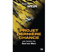 Projet Dernière Chance - Andy Weir - Bragelonne - Poche - Roman