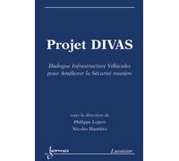 Projet divas dialogue infrastructure vehicules pour ameliore - Lepert - Hermes Science Publications - broché - Livre