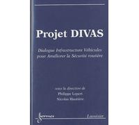 Projet Divas - Dialogue Infrastructure Véhicules Pour Améliorer La Sécurité Routière (1 Cd-Rom)