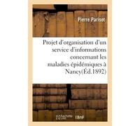 Projet d'organisation d'un service d'informations Concernant les maladies épidémiques dans l'arrondissement de Nancy - Pierre Parisot - Hachette Bnf - broché - Livre