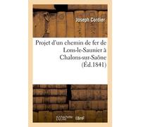 Projet D'un Chemin De Fer De Lons-Le-Saunier À Chalons-Sur-Saône