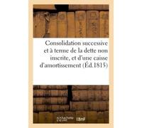 Projet d'une consolidation successive et à terme de la dette non inscrite - Collectif - Hachette Bnf - broché - Livre