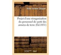 Projet d'une réorganisation du personnel de santé des armées de terre