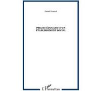 Daniel Granval – Projet éducatif d'un établissement social – Essai – Broché – L'Harmattan