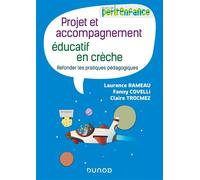 Projet et accompagnement éducatif en crèche - Refonder les pratiques pédagogiques - Laurence Rameau - Dunod - broché - Guide
