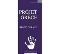 Projet Grèce Lisiane Durand (Auteur)