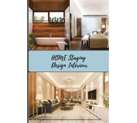 Projet Home Staging: Journal De Bord De Décoration Intérieur À Remplir Pour Tous Vos Projet De Rénovation Intérieur. Carnet De Suivi Avec Lequel Vous Allez Planifier Vos Futurs Décorations À Venir.