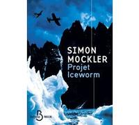 Projet Iceworm Simon Mockler (Auteur), Chloé Royer (Traduction)