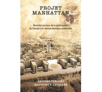 Projet Manhattan: Montréal au coeur de la participation du Canada à la bombe américaine
