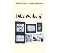 Projet Mnemosyne Aby'ego Warburga - Katia Mazzucco (livre en polonais)