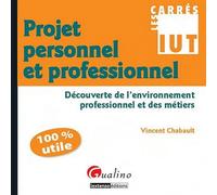 carrés iut projet personnel et professionnel: DÉCOUVERTE DE L'ENVIRONNEMENT PROFESSIONNEL ET DES MÉTIERS