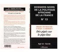 Projet petrolier tchad-cameroun Dés pipés sur le pipe-line - Collectif - L'harmattan - broché - Livre