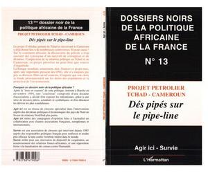 Projet petrolier tchad-cameroun Dés pipés sur le pipe-line - Collectif - L'harmattan - broché - Livre