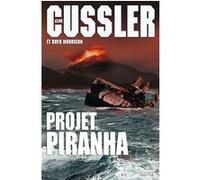 Projet Piranha Clive Cussler (Auteur), Boyd Morrison (Auteur)