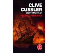 Projet Piranha Clive Cussler (Auteur), Boyd Morrison (Auteur)
