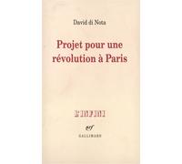 Projet pour une révolution à Paris - David Di Nota - Gallimard - broché - Roman