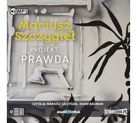 Projet : Prawda - Mariusz Szczygieł (Hörbuch auf Polnisch)