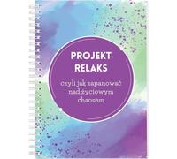 Projet Relax ou comment gérer le chaos de la vie - Justyna Wisniewska (Ratgeber auf Polnisch)