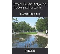 Projet Russie Katja, de nouveaux horizons: Espionnes I & II