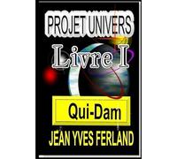 Projet Univers Tome I: Pèlerinage vers l'au-delà.