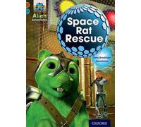 Projet X Alien Adventures : Brown Book Band, Oxford Level 9 : Sauvetage des rats de l'espace