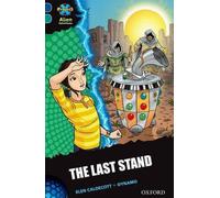 Projet X Alien Adventures : Dark Blue Book Band, Oxford Level 16 : The Last Stand