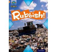Projet X Origins : Orange Book Band, Oxford Level 6 : What a Waste : Les déchets !