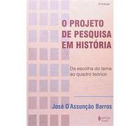 Projeto De Pesquisa Em História José D´assunção Barros (Auteur)