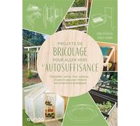 Projets de bricolage pour aller vers l'autosuffisance Poulailler, serre, composteur... 25 pas-à-pas pour réduire son empreinte écologique - Chris Peterson - Dunod - broché - Guide