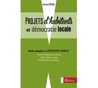 Projets d'habitants et démocratie locale Modes d'emploi des dispositifs publics - Gérard Leval - Yves Michel Eds - broché - Etude