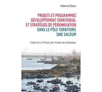 Projets et programmes de développement territorial et stratégies de pérennisation Dans le pôle territoire Sine Saloum - Adama Diouf - L'harmattan - broché - Etude