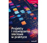Projets et solutions de réseaux dans la pratique Pawe³ Zarêba (Buch auf Polnisch)