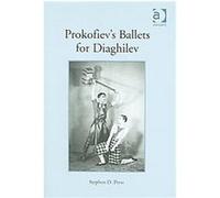 Prokofiev's Ballets for Diaghilev Stephen D. Press (Auteur)
