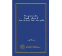 Prolegomena to a Greek-Hebrew & Hebrew-Greek index to Aquila