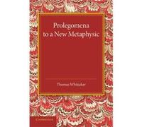 Prolegomena to a New Metaphysic - Thomas Whittaker - Cambridge University Press - Livre en Anglais - Paperback Thomas WhittakerThomas Whittaker (Auteur)