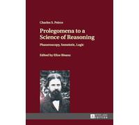 Prolegomena to a Science of Reasoning: Phaneroscopy, Semeiotic, Logic