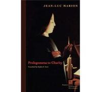 Prolegomena to Charity by JeanLuc Marion Jean-Luc Marion (Auteur)