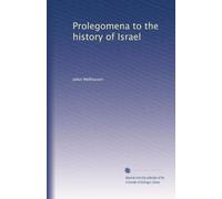 Prolegomena to the history of Israel