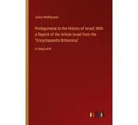 Prolegomena To The History Of Israel; With A Reprint Of The Article Israel From The "Encyclopaedia Britannica